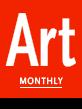 Art Monthly, London opening hours