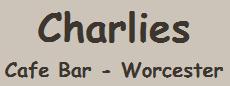 Charlies, Worcester opening hours