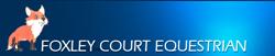 Foxley Court Equestrian, Holyport opening hours