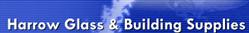 HARROW GLASS & BUILDING SUPPLIES in Harrow (North Harrow) - Opening Hours