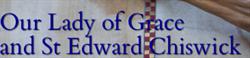 Church of Our Lady of Grace & St Edward, Chiswick in London (Chiswick) - Opening Hours