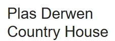 Plas Derwen, Corwen opening hours