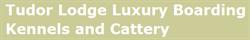 Tudor Lodge Luxury Boarding Kennels & Cattery, Wickford opening hours