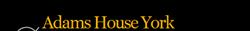 Adams House, Fulford opening hours