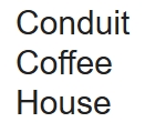 Conduit Coffee House in London (Bloomsbury) - Opening Hours