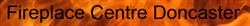 Fireplace Centre in Doncaster (Stainforth) - Opening Hours