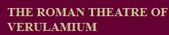 The Roman Theatre Of Verulamium, St Albans opening hours