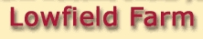 Lowfield Farm Bed & Breakfast, Lowfield Heath opening hours