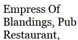 The Empress of Blandings Pub & Restaurant, Cadnam, Copythorne opening hours
