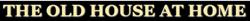 The Old House at Home, Romsey opening hours