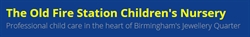 The Old Fire Station Children's Nursery in Birmingham (Jewellery Quarter) - Opening Hours