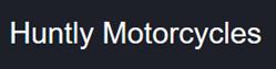 Huntly Motor Cycles, opening hours