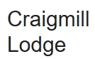 Craigmill Lodge, Bridgefoot opening hours