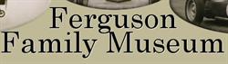 Ferguson Family Museum, Freshwater opening hours