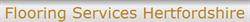Hertfordshire Flooring Services, Hemel Hempstead opening hours