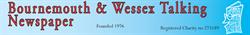 BOURNEMOUTH & WESSEX TALKING NEWSPAPER in Bournemouth (Boscombe) - Opening Hours
