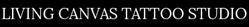 Living Canvas Tattoo Studio in Birmingham (Birmingham) - Opening Hours