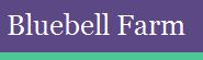 Bluebell Farm in Earls Croome (Upton Upon Severn) - Opening Hours