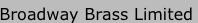 Broadway Brass Limited in Birmingham (Balsall Heath) - Opening Hours