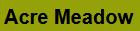 Acre Meadow, Bradwell opening hours