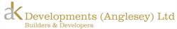 A K DEVELOPMENTS (ANGLESEY) LTD, Pentraeth opening hours