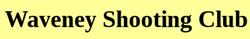 Waveney Shooting Club, North Cove opening hours