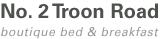 No 2 Troon Road Boutique Bed & Breakfast, Loans opening hours