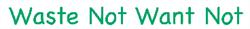 waste not want not WELWYN, Rabley Heath opening hours