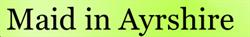 Maid in Ayrshire, Tarbolton opening hours
