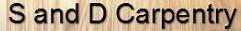 S and D Carpentry Ltd, Corfe Mullen opening hours