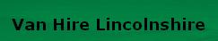 Van Hire LINCOLN, Lincoln opening hours
