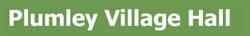 Plumley Village Hall, opening hours