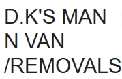 D.k's Removals, Westwoodside opening hours