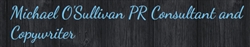 Michael O'Sullivan PR Consultant, Blyth opening hours